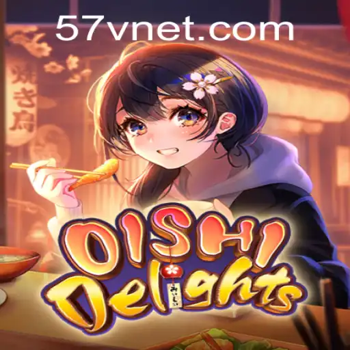 Discover the Exciting World of OishiDelights: A Modern Gaming Experience with 57V